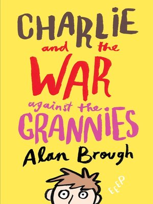 cover image of Charlie and the War Against the Grannies
